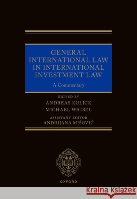 General International Law in International Investment Law: A Commentary  9780192849922 Oxford University Press