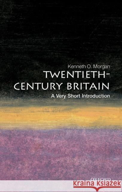 Twentieth-Century Britain: A Very Short Introduction Kenneth Morgan 9780192853974 Oxford University Press