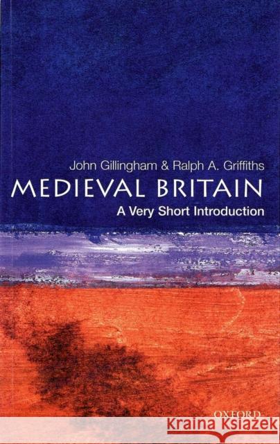 Medieval Britain: A Very Short Introduction John Gillingham 9780192854025 Oxford University Press