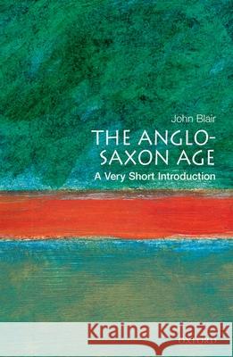 The Anglo-Saxon Age Blair, John 9780192854032 Oxford University Press