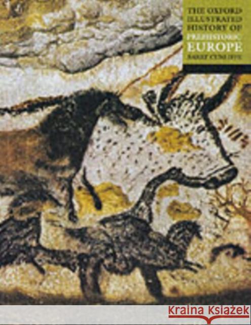 The Oxford Illustrated History of Prehistoric Europe Barry Cunliffe 9780192854414 Oxford University Press