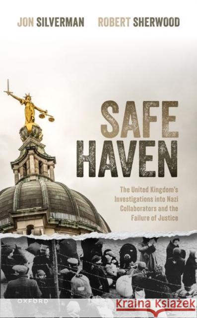 Safe Haven Robert (Retired Metropolitan Police Detective Inspector and Historian) Sherwood 9780192855176 Oxford University Press