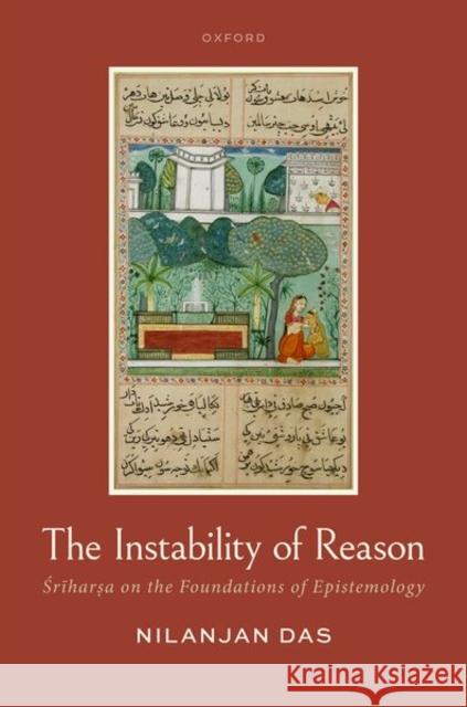 The Instability of Reason Nilanjan (Associate Professor of Philosophy, Associate Professor of Philosophy, University of Toronto) Das 9780192855190 Oxford University Press
