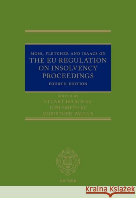 Moss, Fletcher and Isaacs on The EU Regulation on Insolvency Proceedings  9780192855237 Oxford University Press