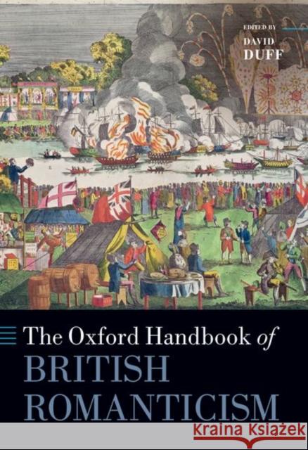 The Oxford Handbook of British Romanticism David Duff 9780192855695 Oxford University Press, USA