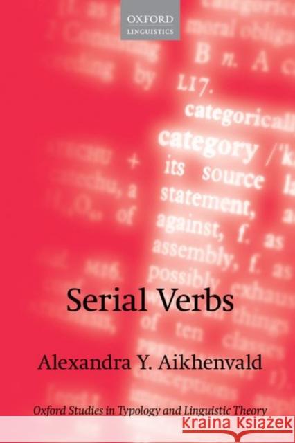 Serial Verbs Alexandra Y. Aikhenvald 9780192855770