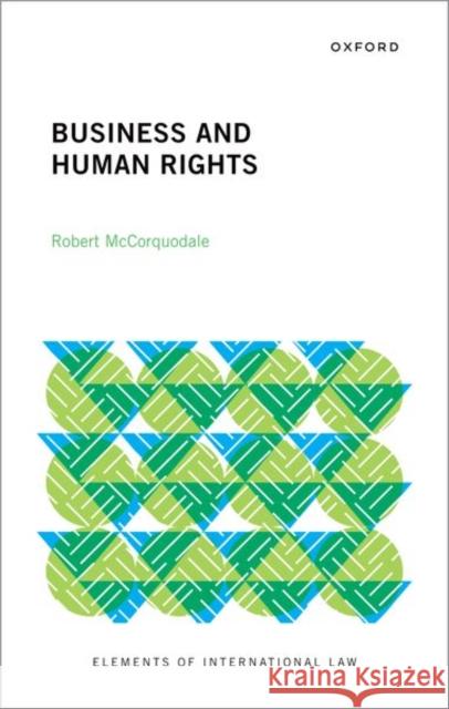 Business and Human Rights Robert (Member, UN Working Group on Business and Human Rights, Member, UN Working Group on Business and Human Rights) Mc 9780192855855 Oxford University Press