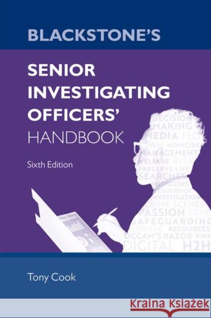 Blackstone's Senior Investigating Officers' Handbook Tony (Detective Superintendent, Detective Superintendent, Greater Manchester Police) Cook 9780192855985