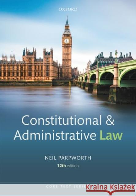 Constitutional and Administrative Law Neil Parpworth 9780192856579 Oxford University Press