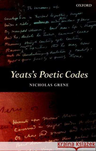 Yeats's Poetic Codes Nicholas (Trinity College Dublin) Grene 9780192857767