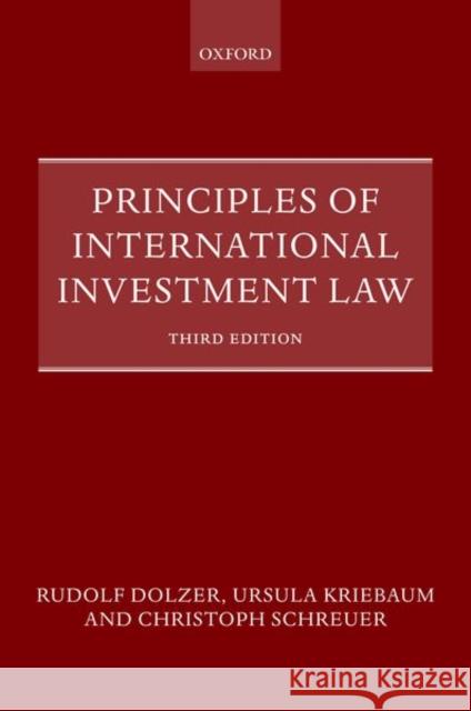 Principles of International Investment Law 3rd Edition Kriebaum 9780192857804 OUP Oxford