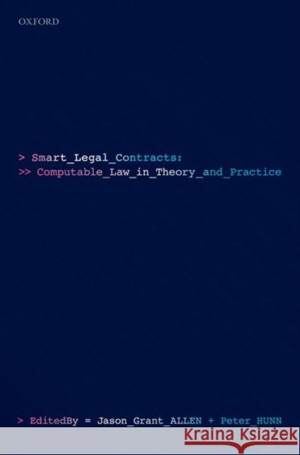 Smart Legal Contracts: Computable Law in Theory and Practice Allen, Jason 9780192858467 OUP Oxford