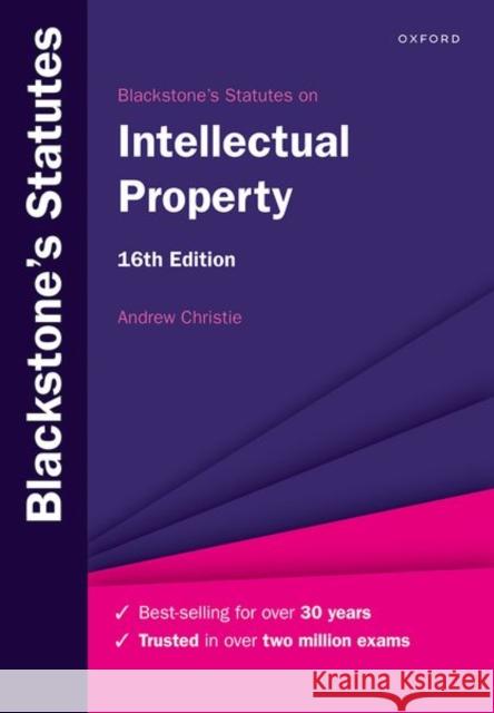Blackstone's Statutes on Intellectual Property Prof Andrew (Chair of Intellectual Property, Chair of Intellectual Property, Melbourne Law School, University of Melbour 9780192858542 Oxford University Press
