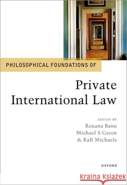 Philosophical Foundations of Private International Law  9780192858771 Oxford University Press