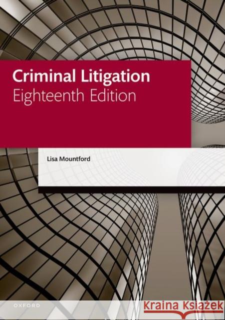 Criminal Litigation Mountford, Lisa 9780192858818 OUP Oxford