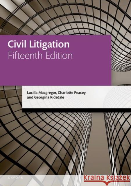 Civil Litigation Lucilla Macgregor (Solicitor (non-practi Charlotte Peacey (Solicitor (non-practis Georgina Ridsdale (Solicitor (non-prac 9780192858825 Oxford University Press