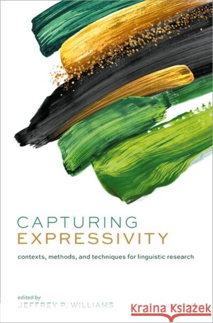 Capturing Expressivity: Contexts, Methods, and Techniques for Linguistic Research  9780192858931 Oxford University Press