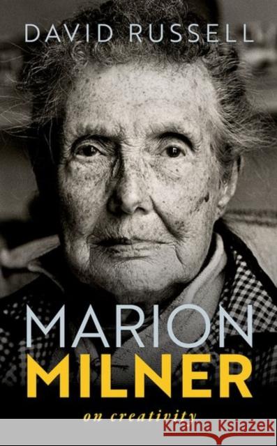 Marion Milner: On Creativity David Russell 9780192859204