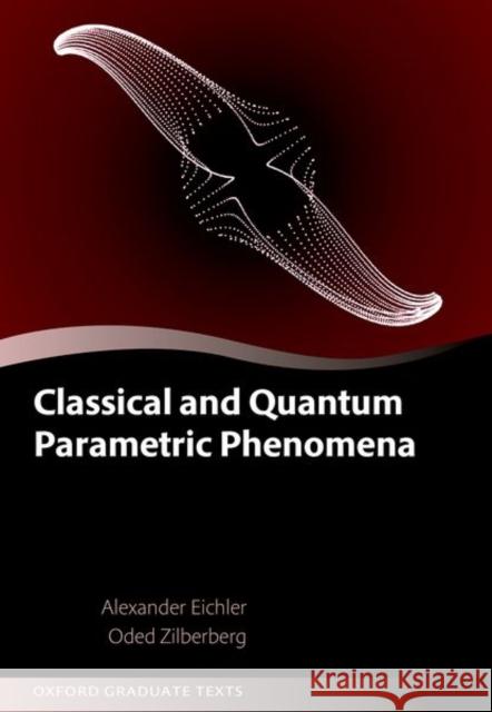 Classical and Quantum Parametric Phenomena Eichler 9780192862709