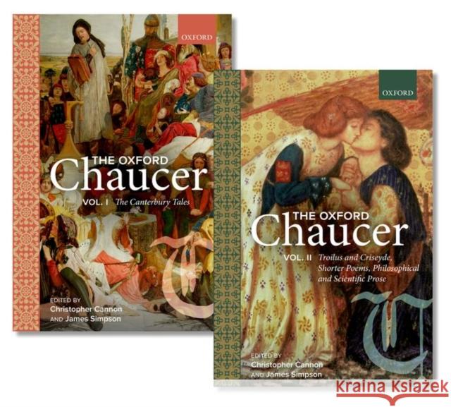 The Oxford Chaucer: Volumes 1 and 2 Christopher Cannon James Simpson 9780192862938