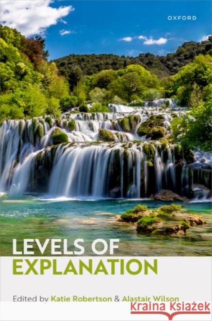 Levels of Explanation  9780192862945 Oxford University Press