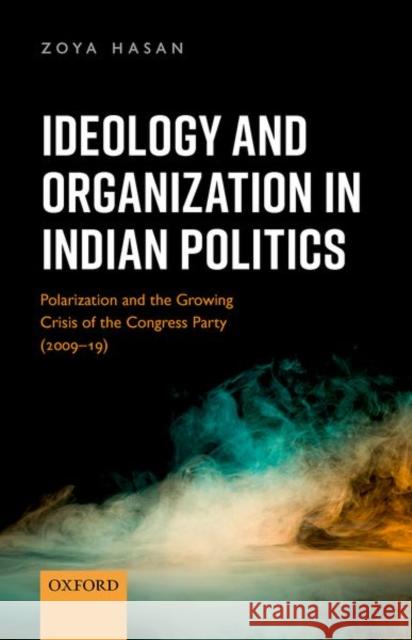 Ideology and Organization in Indian Politics Hasan, Zoya 9780192863416 Oxford University Press