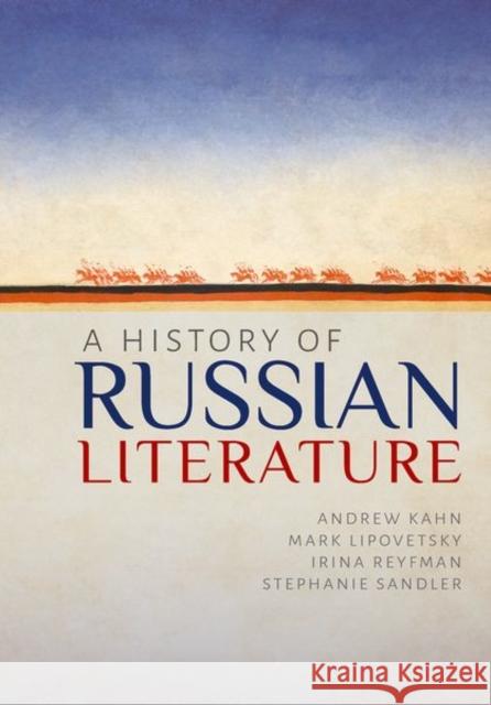A History of Russian Literature Stephanie (Harvard University) Sandler 9780192864031 Oxford University Press