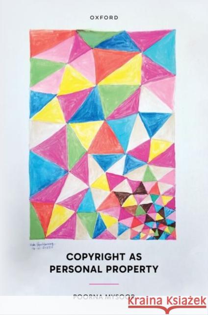 Copyright as Personal Property Mysoor  9780192864420 OUP OXFORD