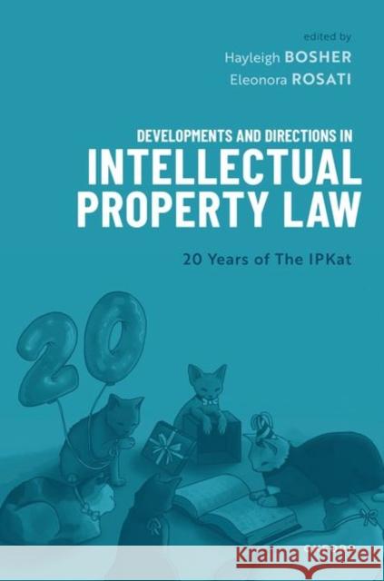 Developments and Directions in Intellectual Property Law: 20 Years of The IPKat  9780192864482 Oxford University Press