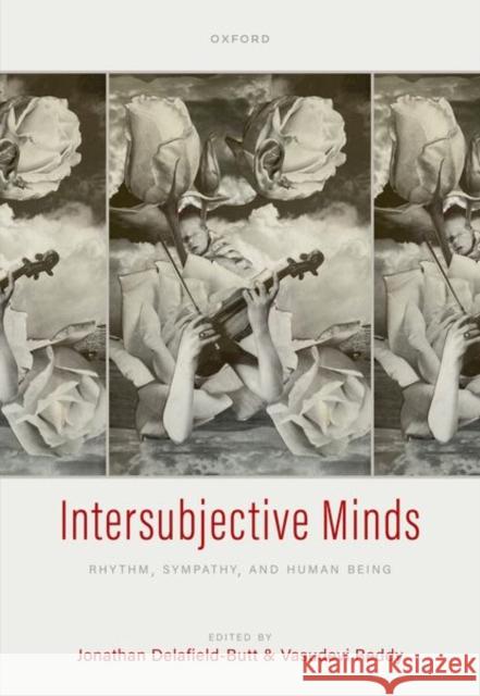 Intersubjective Minds: Rhythm, Sympathy, and Human Being  9780192865373 OUP OXFORD