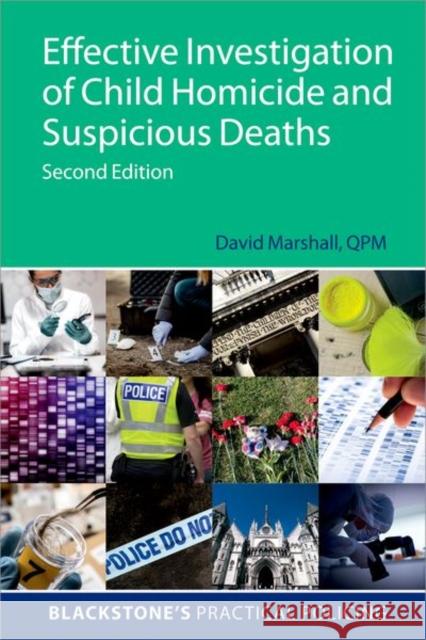 Effective Investigation of Child Homicide and Suspicious Deaths 2e David (Director of Dave Marshall Consultancy Ltd; Former Detective Chief Inspector at Metropolitan Police, London, Direc 9780192865472 Oxford University Press