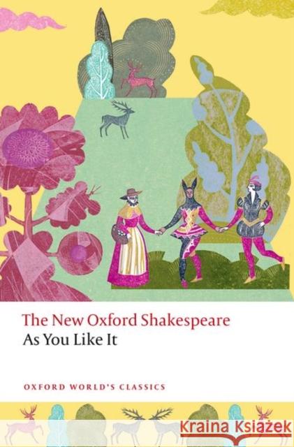 As You Like It: The New Oxford Shakespeare William Shakespeare 9780192865809 OUP OXFORD