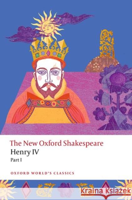 Henry IV Part I: The New Oxford Shakespeare William Shakespeare 9780192865823 Oxford University Press