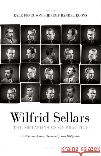 The Metaphysics of Practice: Writings on Action, Community, and Obligation Wilfrid Sellars 9780192866820 Oxford University Press