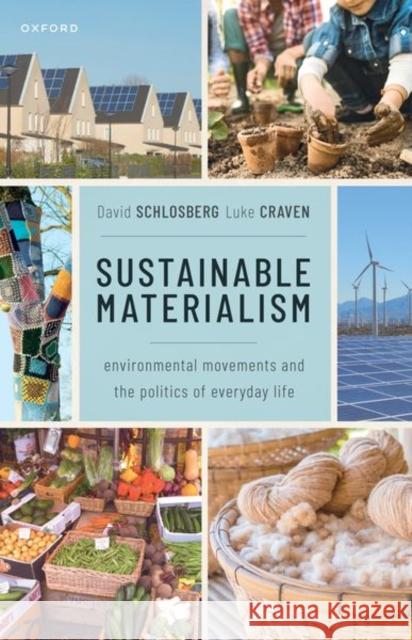 Sustainable Materialism: Environmental Movements and the Politics of Everyday Life Luke (Research Fellow, Research Fellow, University of New South Wales, Canberra) Craven 9780192867049