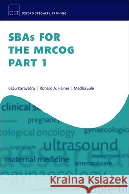 SBAs for the MRCOG Part 1 Dr Medha (Consultant Gynaecologist and Director of Medical Education; Norfolk and Norwich University Hospital NHS Trust; 9780192867353 Oxford University Press