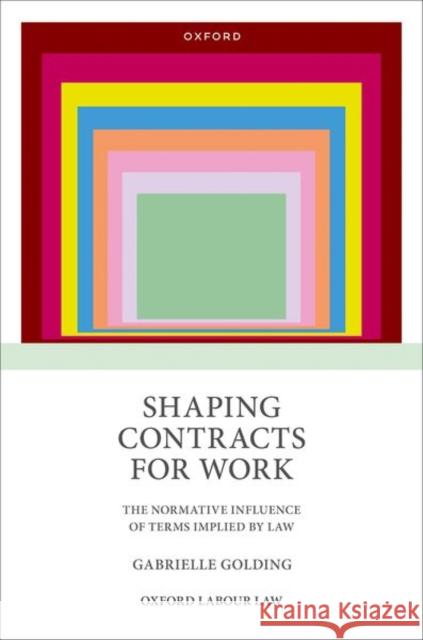 Shaping Contracts for Work  Golding 9780192867827 OUP OXFORD