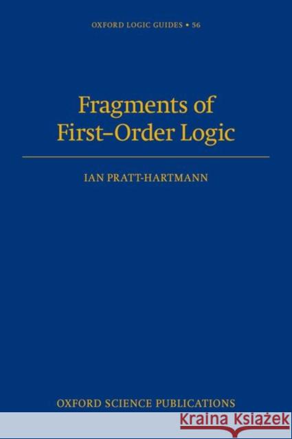 Fragments of First-Order Logic Pratt-Harmann  9780192867964 OUP Oxford