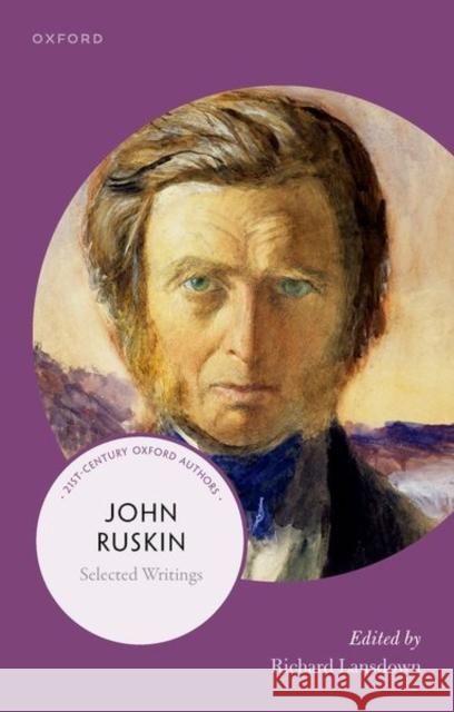 John Ruskin: Selected Writings Lansdown, Richard 9780192868022