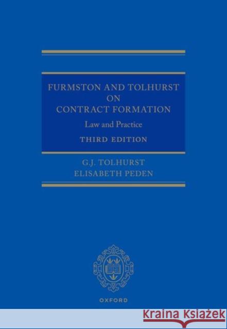 Furmston and Tolhurst on Contract Formation: Law and Practice 3e Elisabeth (Judge, Judge, Supreme Court of New South Wales) Peden 9780192868084 Oxford University Press