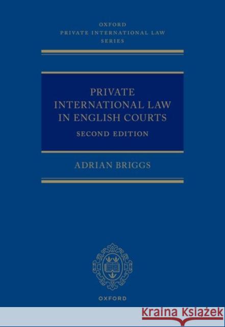 Private International Law in English Courts 2e Adrian Briggs (Professor of Private Inte   9780192868145 Oxford University Press
