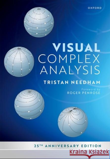 Visual Complex Analysis: 25th Anniversary Edition Tristan (Professor of Mathematics, Professor of Mathematics, University of San Francisco) Needham 9780192868916 Oxford University Press