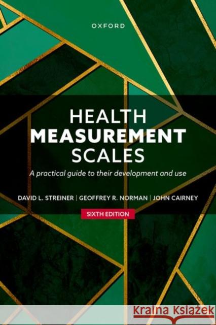 Health Measurement Scales: A practical guide to their development and use Dr John (School of Human Movement and Nutrition Sciences, University of Queensland, St Lucia, Australia) Cairney 9780192869487 Oxford University Press