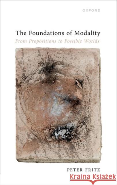 The Foundations of Modality Fritz 9780192870025