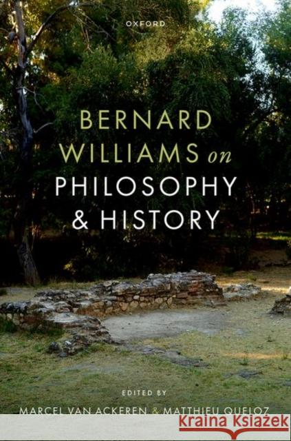 Bernard Williams on Philosophy and History  9780192870063 Oxford University Press