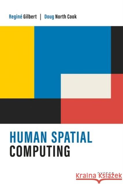Human Spatial Computing Doug (CEO and Creative Director, CEO and Creative Director, Creature) North Cook 9780192870094 Oxford University Press