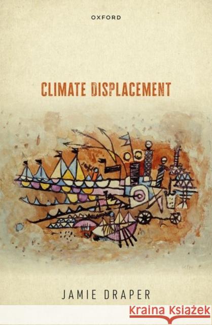 Climate Displacement Draper 9780192870162 OUP OXFORD