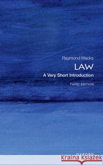Law: A Very Short Introduction Raymond (Emeritus Professor of Law and Legal Theory, University of Hong Kong) Wacks 9780192870506 Oxford University Press