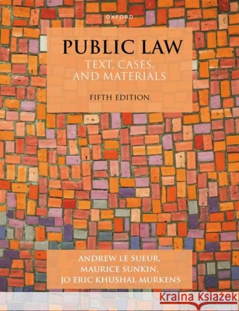 Public Law: Text, Cases, and Materials Jo Eric Khushal (Professor of Law, Professor of Law, London School of Economics and Political Science) Murkens 9780192870612