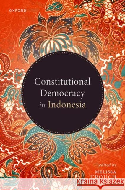 Constitutional Democracy in Indonesia  9780192870681 Oxford University Press